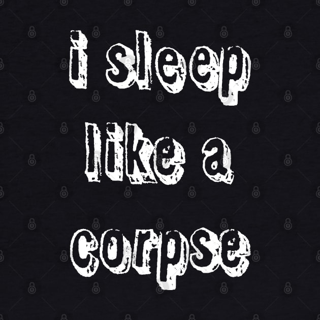 Sleep like a corpse by Dead but Adorable by Nonsense and Relish